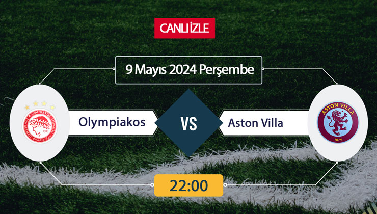 Olympiakos Aston Villa EXXEN, Taraftarium24, Şifresiz CANLI İZLE maç linki, online linki