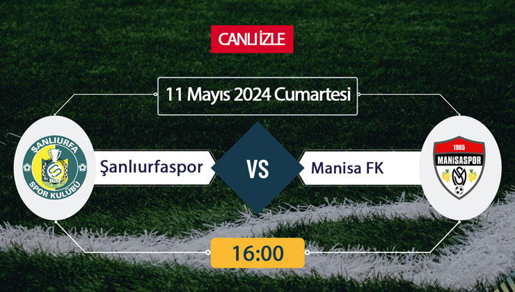 Şanlıurfaspor Manisa FK TRT Spor, Taraftarium24, Şifresiz CANLI İZLE maç linki, online linki