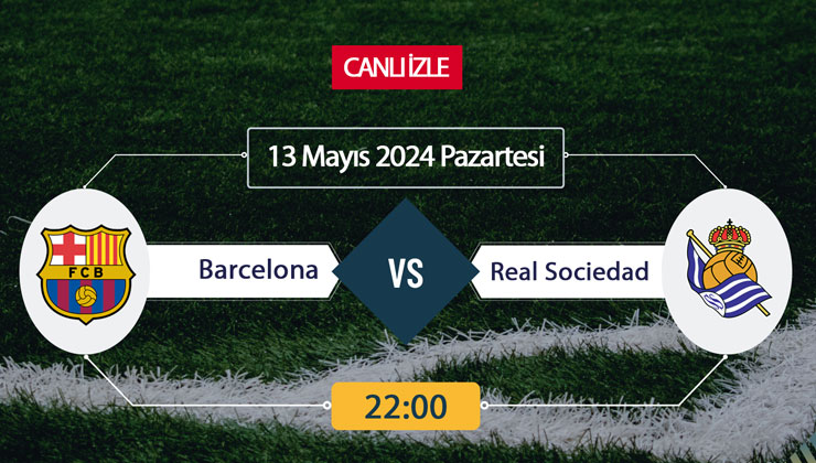 CANLI İZLE TV! Barcelona Real Sociedad Maçı Canlı İZLE 13 MAYIS 2024-ŞİFRESİZ S Sport