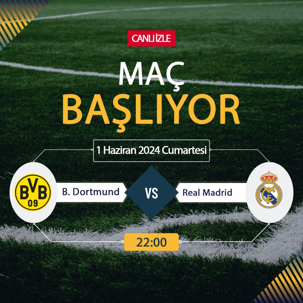 Dortmund Real Madrid maçı EXXEN TV8 CANLI İZLE! Şampiyonlar Ligi finali Borussia Dortmund Real Madrid Şifresiz izleme linki 1 HAZİRAN 2024