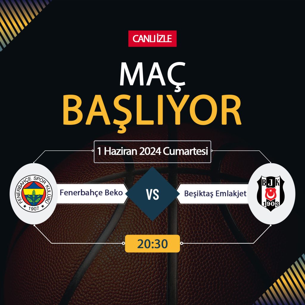 Fenerbahçe Beko Beşiktaş Emlakjet maçı Bein Sports, TARAFTARIUM 24 CANLI İZLE! FB - BJK Canlı Donmadan Şifresiz izleme linki 1 HAZİRAN 2024