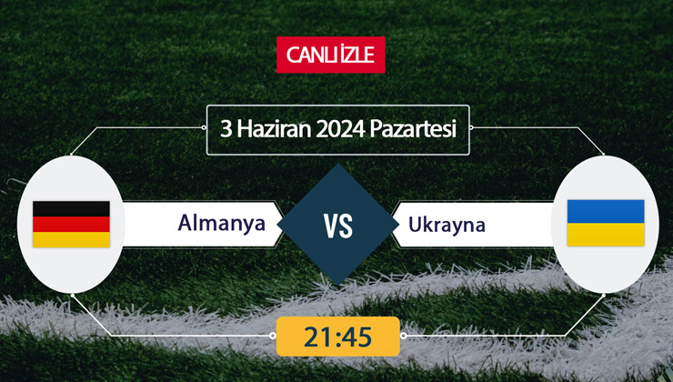 Almanya Ukrayna S Sport, Taraftarium24, Şifresiz CANLI İZLE maç linki, online linki 3 HAZİRAN 2024