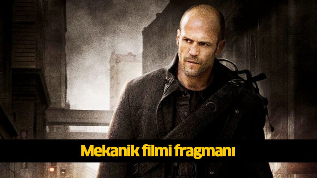 Mekanik filmi nerede çekildi? Mekanik (The Mechanic) filmi konusu, oyuncuları kimlerdir? 720p Mekanik filmi full reklamsız Full Film izle, HD Film izle