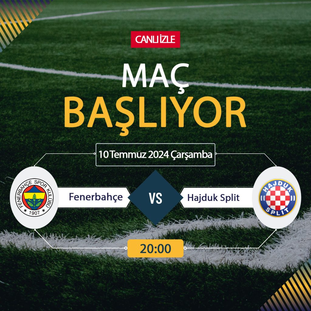 Fenerbahçe Hajduk Split maçı S Sport Plus, TARAFTARIUM 24 CANLI İZLE! Fenerbahçe FB Hajduk Split Canlı Donmadan Şifresiz izleme linki 10 TEMMUZ 2024