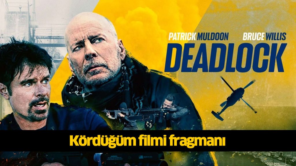 Kördüğüm filmi nerede çekildi? Kördüğüm (Deadlock) filmi konusu, oyuncuları kimlerdir? 720p Çıkmaz filmi full reklamsız Full Film izle, HD Film izle