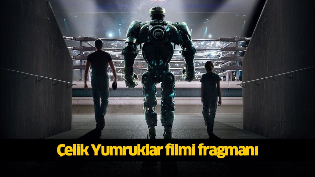 Çelik Yumruklar filmi nerede çekildi? Çelik Yumruklar (Real Steel) filmi konusu, oyuncuları kimlerdir? 720p Çelik Yumruklar filmi full reklamsız Full Film izle, HD Film izle