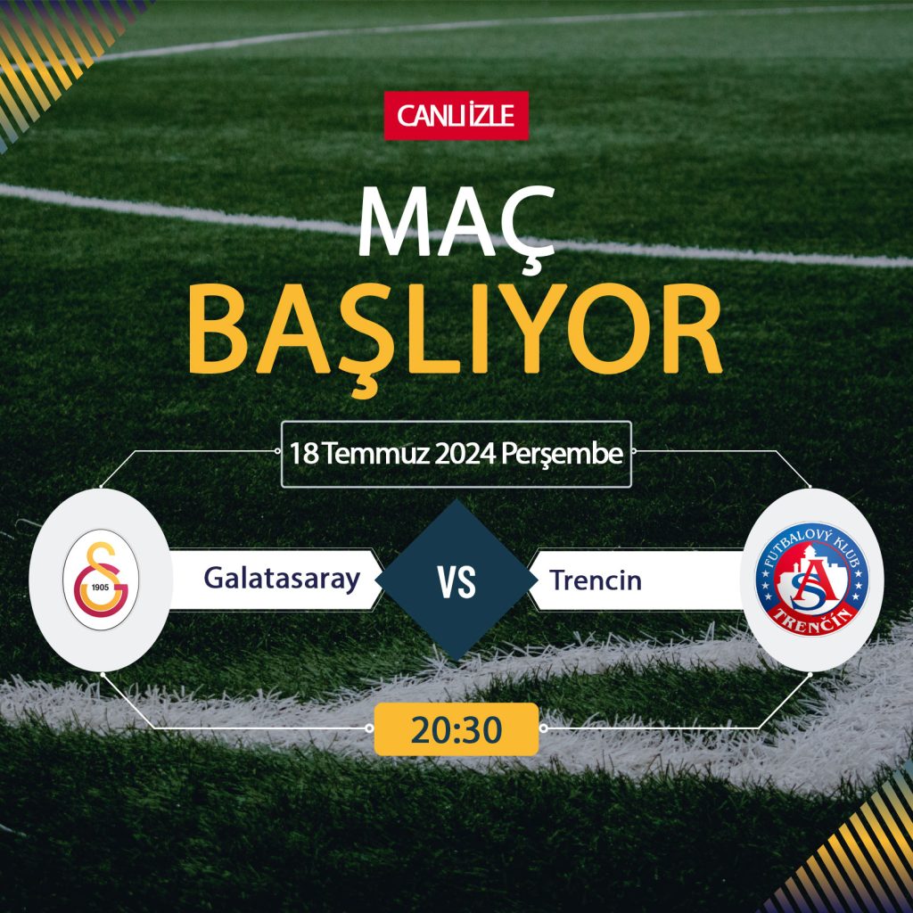 Galatasaray Trencin maçı Spor Smart, TARAFTARIUM 24 CANLI İZLE! Galatasaray GS Trencin Canlı Donmadan Şifresiz izleme linki 18 TEMMUZ 2024