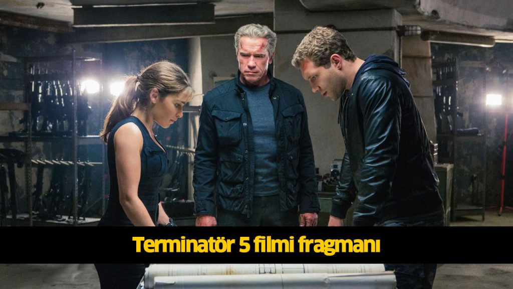 Terminatör 5 filmi nerede çekildi? Terminatör 5 filmi konusu, oyuncuları kimlerdir? 720p Terminatör 5 filmi full reklamsız Full Film izle, HD Film izle