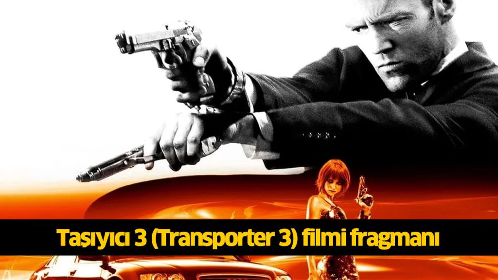 Taşıyıcı 3 filmi nerede çekildi? Taşıyıcı 3 (Transporter 3) filmi konusu, oyuncuları kimlerdir? 720p Taşıyıcı 3 filmi full reklamsız Full Film izle, HD Film izle