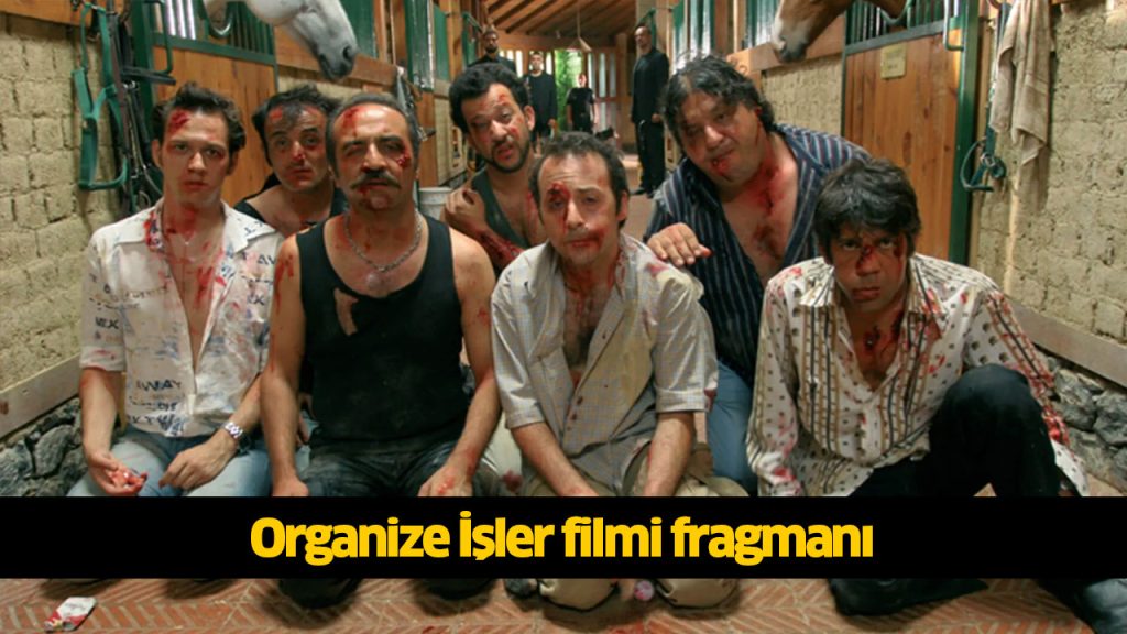 Organize İşler filmi nerede çekildi? Özgü Namal Organize İşler filmi konusu, oyuncuları kimlerdir? 720p Organize İşler filmi full reklamsız Full Film izle, HD Film izle