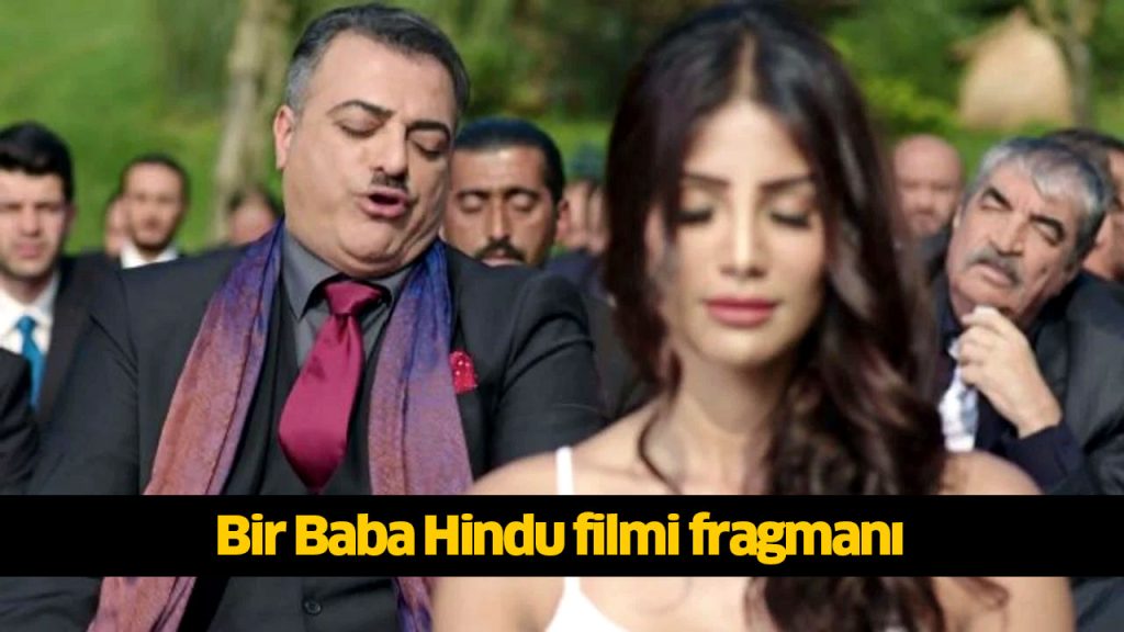 Bir Baba Hindu filmi nerede çekildi? Haydut filmi konusu, oyuncuları kimlerdir? 720p Bir Baba Hindu filmi full reklamsız Full Film izle, HD Film izle