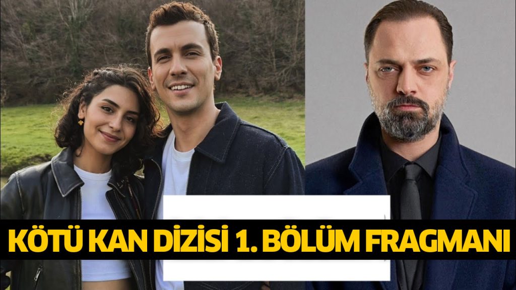 KÖTÜ KAN DİZİSİ YENİ BÖLÜM 12 TEMMUZ 2024 FULL İZLE! Kötü Kan dizisi 1. bölüm NOW TV reklamsız donmadan HD İZLE