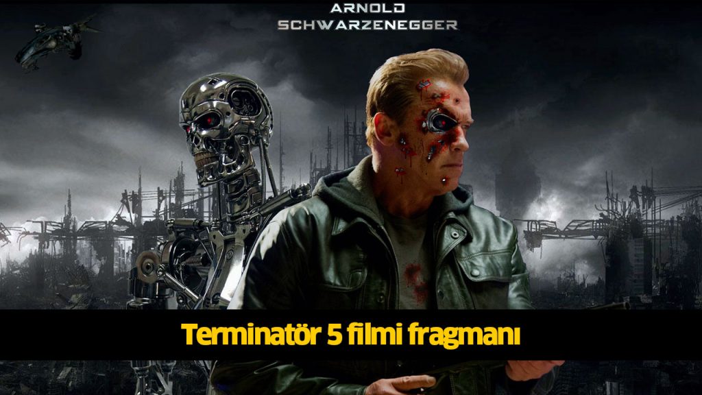 Terminatör 5 filmi reklamsız sansürsüz tek parça full İZLE! 1080p Arnold Schwarzenegger Terminatör 5 filmi oyuncuları, konusu nedir? 4KFilmizle, Hdfilmcehennemi, Dizipal