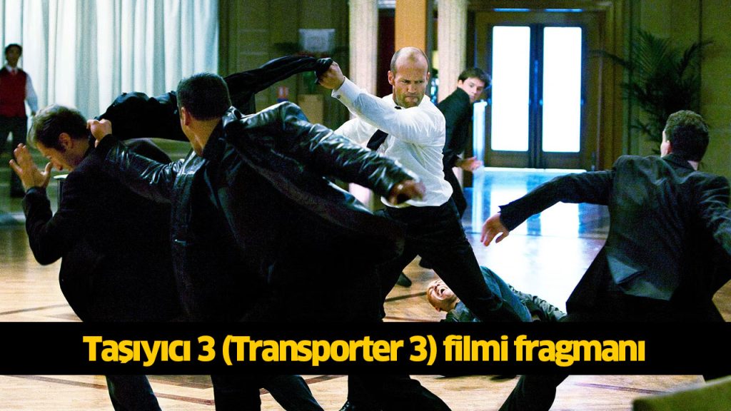 Taşıyıcı 3 filmi izle! Taşıyıcı 3 (Transporter 3) filmi Türkçe dublaj İZLE! Taşıyıcı 3 filmi 2023 full HD İZLE!