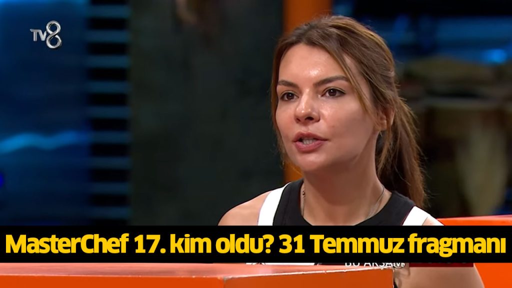 MasterChef ana kadroya giren 17 isim kimler oldu? MasterChef 17 ceketi kim kazandı? 31 TEMMUZ 2024