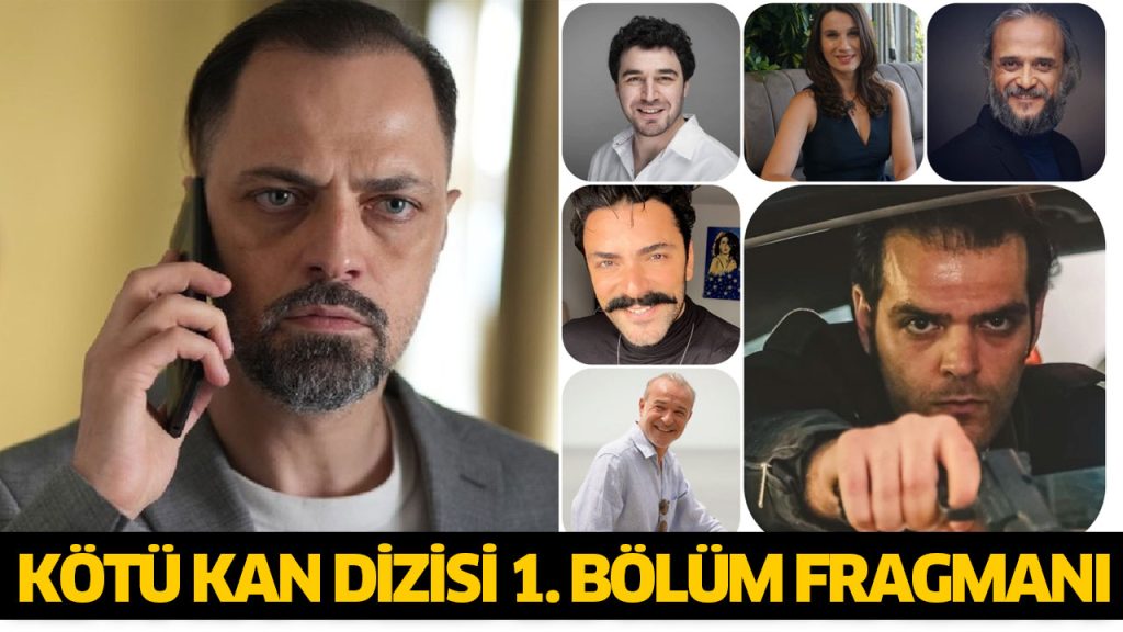 Kötü Kan dizisi hangi gün, saat kaçta, NOW TV Kötü Kan dizisi izleme linki, yayın günü ne zaman? 12 TEMMUZ