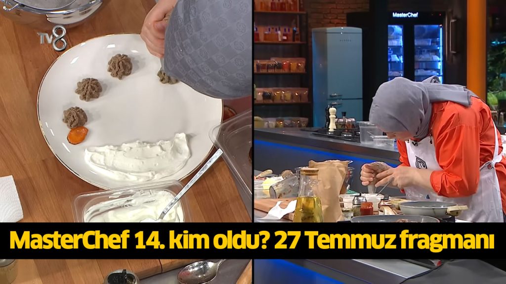 MasterChef 14. önlüğü kim aldı? MasterChef on dört finalist kim oldu? MasterChef 14 ana kadroya kim girdi? 27 TEMMUZ 2024