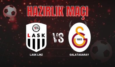 LASK- GS CANLI İZLE, LASK Linz – Galatasaray hazırlık maçı yabancı kanallardan CANLI izle 11.07.2024