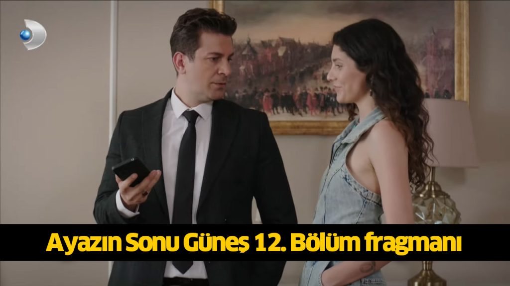 Ayazın Sonu Güneş 12. Bölüm yeni fragmanı çıktı! Ayazın Sonu Güneş dizisi yeni bölüm fragmanı izle! 6 AĞUSTOS 2024 SALI