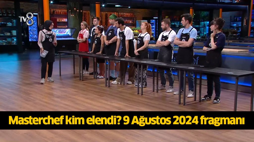 Masterchef kim elendi? Masterchef 9 Ağustos 2024 kim elendi? Masterchef Ayşe elendi mi?