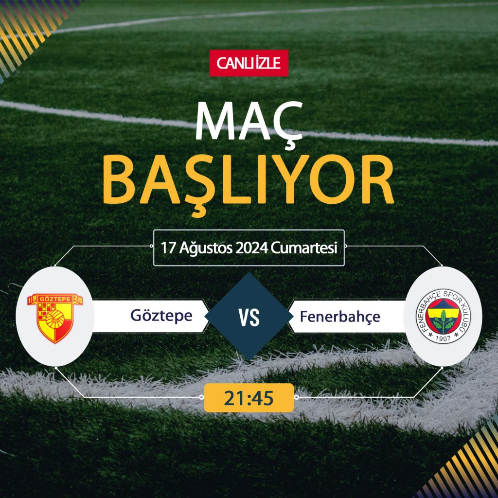 Göztepe Fenerbahçe maçı beIN SPORTS, TARAFTARIUM 24 CANLI İZLE! Göztepe FB Canlı Donmadan Şifresiz izleme linki 17 AĞUSTOS 2024