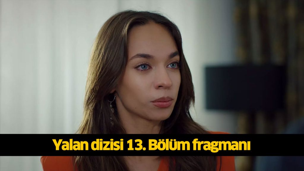 Bu Akşam (26 Ağustos) YALAN DİZİSİ YENİ BÖLÜM FULL İZLE! Yalan dizisi 12. bölüm Kanal D reklamsız donmadan HD İZLE! Eylül Tumbar kimdir? Özge Borak kaç yaşında?