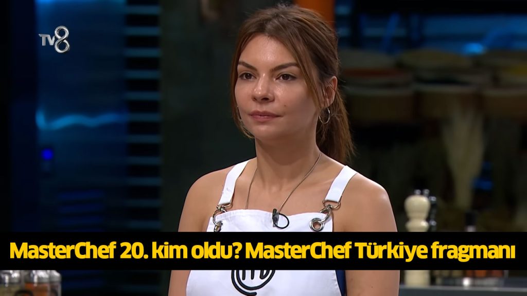 MasterChef 20. yarışmacı kim oldu? MasterChef yirminci ana kadroya kim girdi? MasterChef kim kazandı? 3 AĞUSTOS 2024