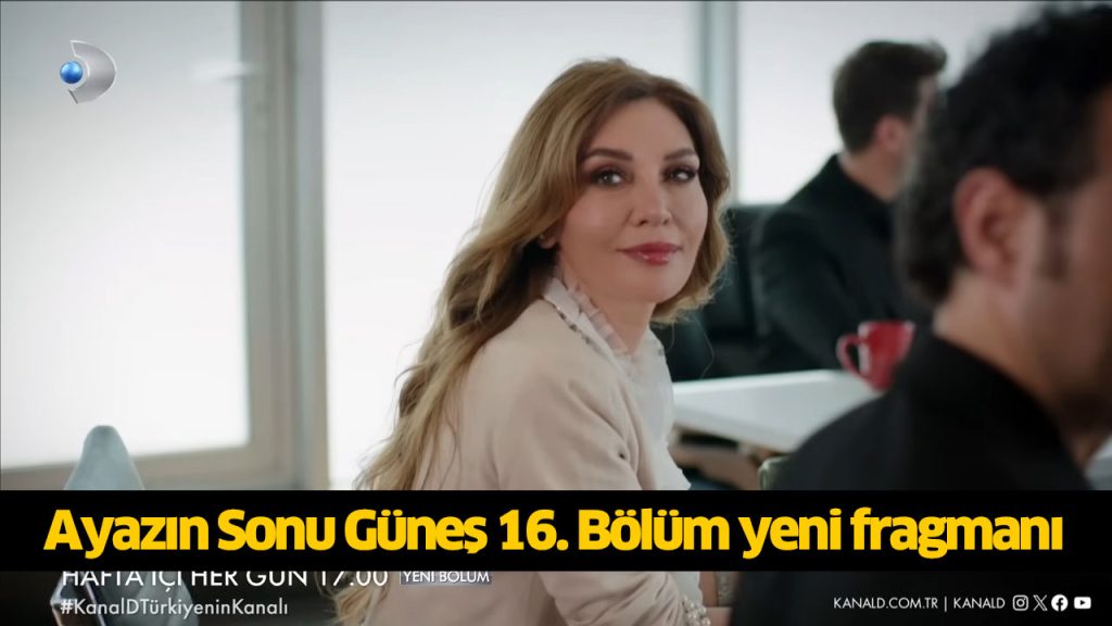 Bugün (12 Ağustos) Ayazın Sonu Güneş 17. Bölüm fragmanı çıktı mı, yayınlandı mı, Kanal D Ayazın Sonu Güneş dizisi canlı izleme linki