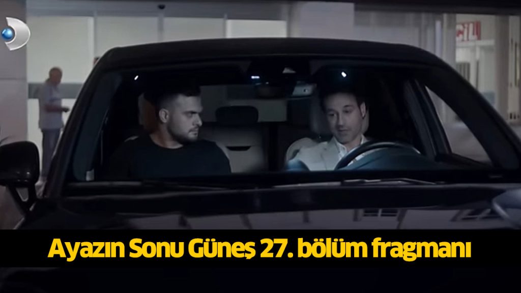 Bugün (27 Ağustos) Ayazın Sonu Güneş 28. Bölüm fragmanı çıktı mı, yayınlandı mı, Kanal D Ayazın Sonu Güneş dizisi canlı izleme linki! Hira Koyuncuoğlu kimdir?