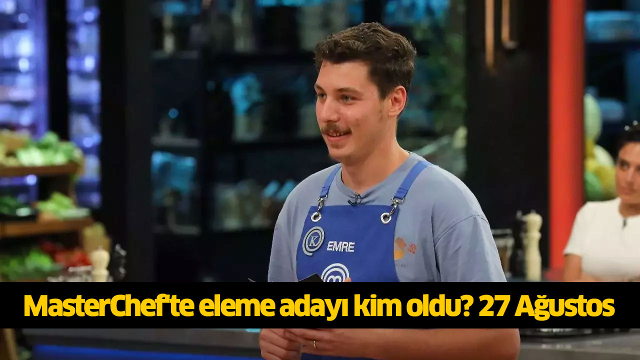 Bu gece (27 Ağustos) Eleme adayları kim oldu Masterchef? MasterChef dokunulmazlık oyununu kim kazandı?