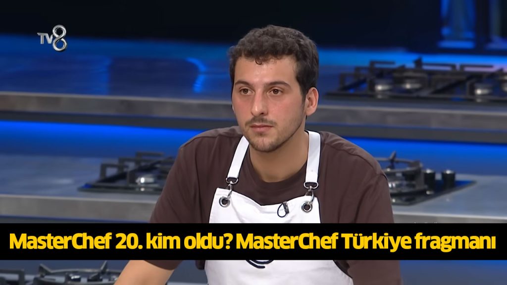 MasterChef ana kadroya giren 20 isim kimler oldu? MasterChef 20 ceketi kim kazandı? 3 AĞUSTOS 2024