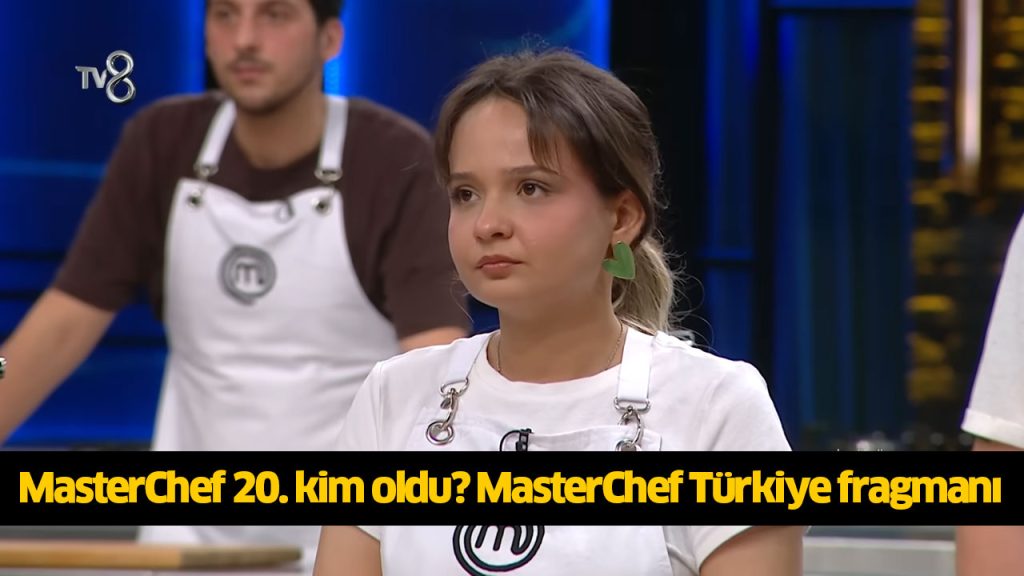 MasterChef 20. önlüğü kim aldı? MasterChef yirminci finalist kim oldu? MasterChef 20 ana kadroya kim girdi? 3 AĞUSTOS 2024