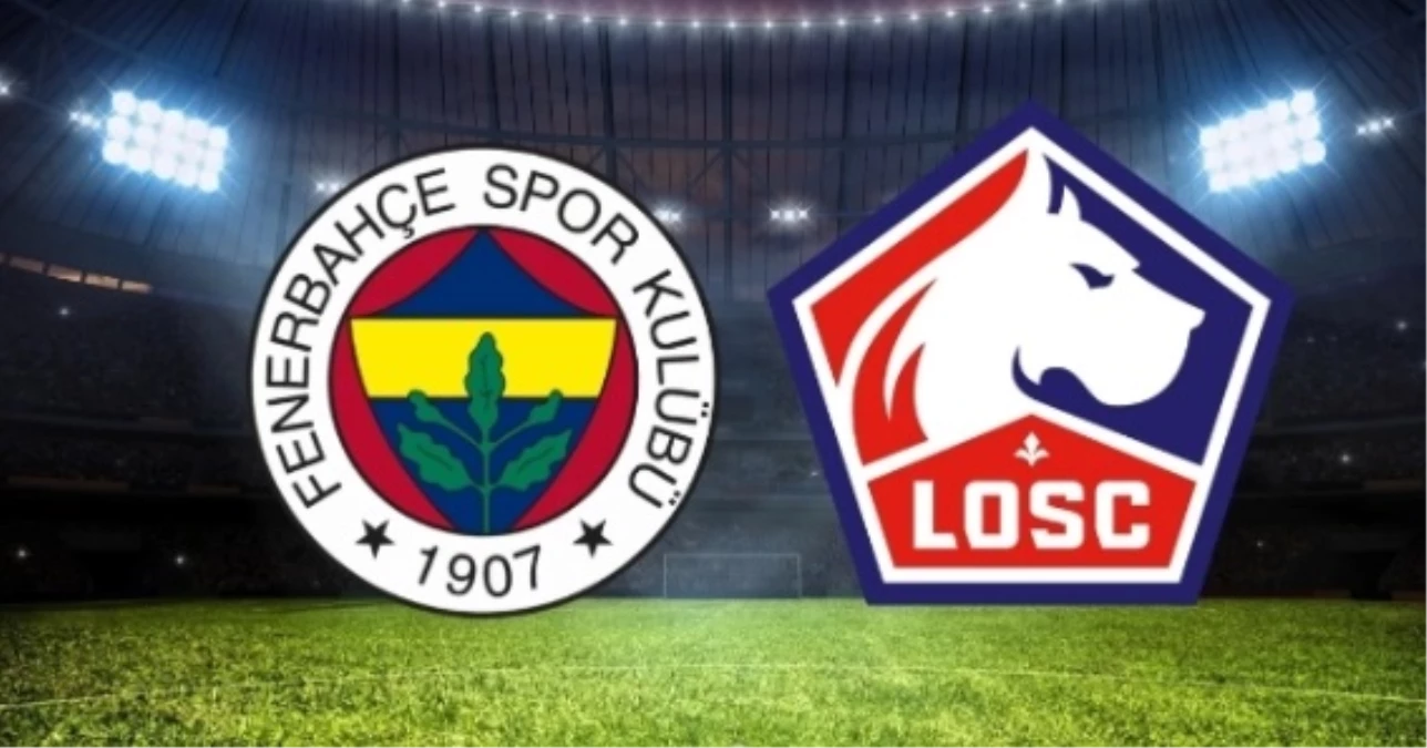 Fenerbahçe Lille Maçı İlk 11’i! 13 Ağustos 2024 Fenerbahçe’nin Lille Maçı 11’i Açıklandı mı, Kimler Var?