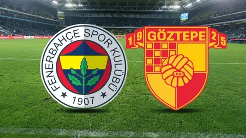 Göztepe-Fenerbahçe Maçı Bugün Mü, Yarın Mı, Ne Zaman, Şifresiz mi, Nereden İzlenir?