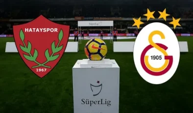 Galatasaray – Hatayspor Maçı CANLI Ne Zaman? Saat Kaçta? Hangi Kanalda?