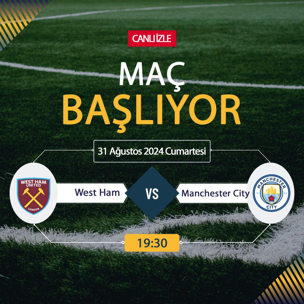 West Ham Manchester City maçı