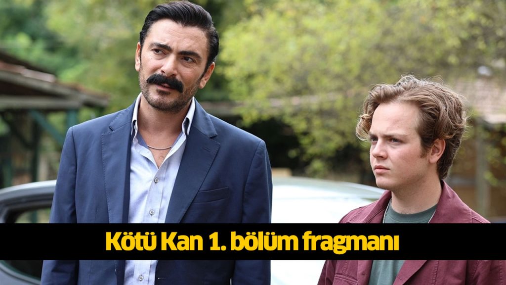 Kötü Kan 1. bölüm