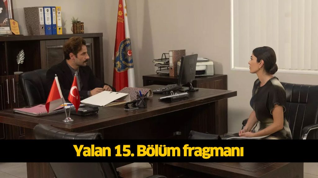 Yalan dizisi 15. bölüm