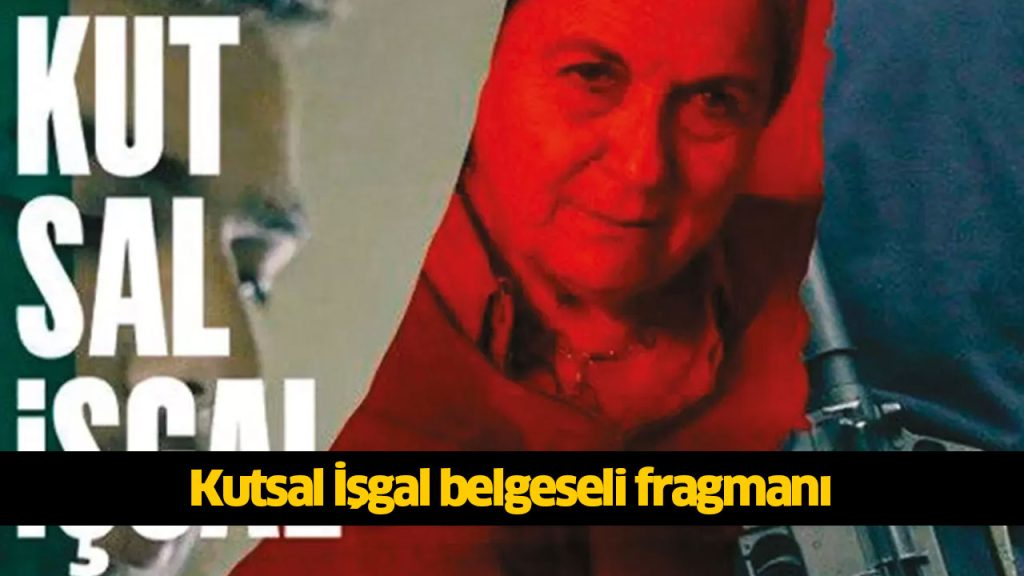 Kutsal İşgal belgeseli