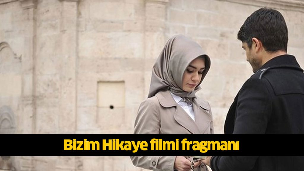 Bizim Hikaye filmi