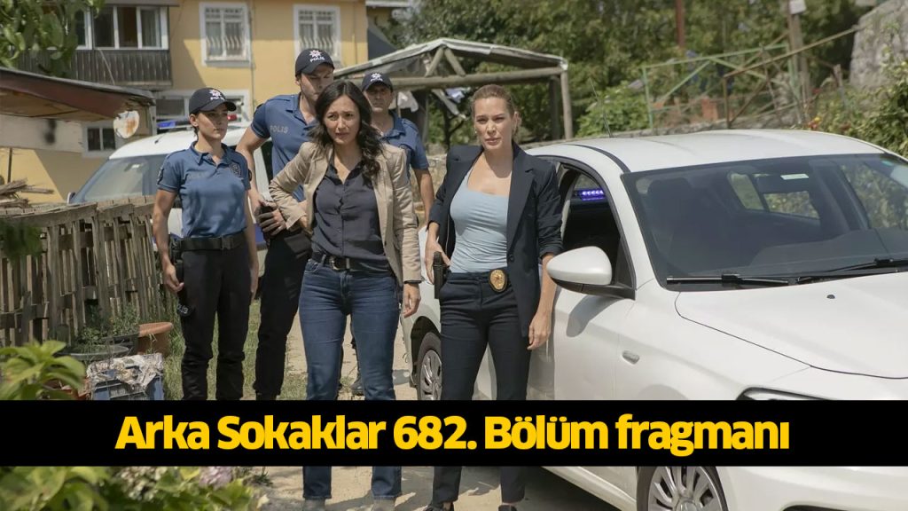 Arka Sokaklar 682. Bölüm