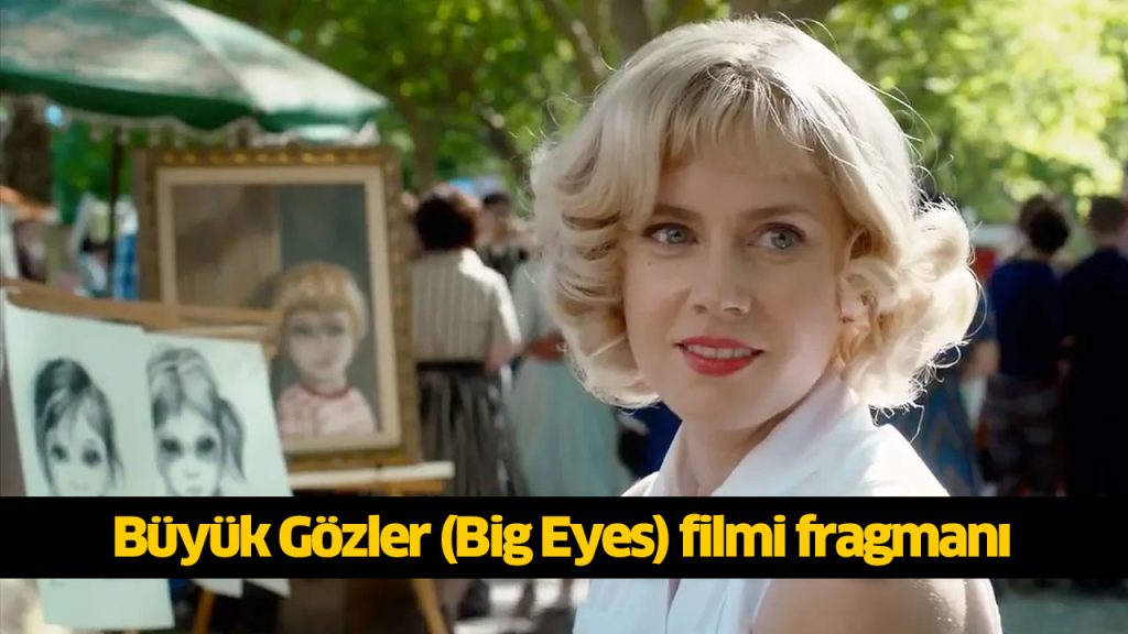 Büyük Gözler filmi izle