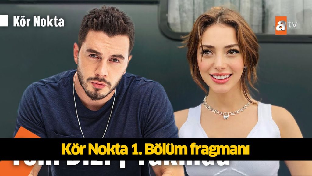 Kör Nokta 1. bölüm