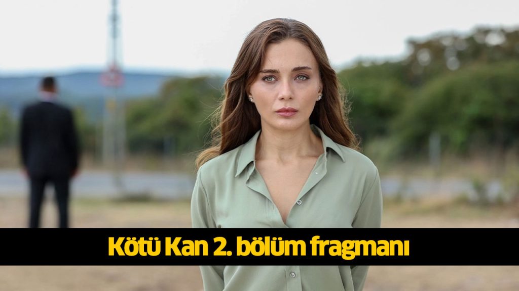 Kötü Kan 2. bölüm