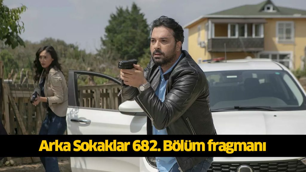 Arka Sokaklar 682. Bölüm