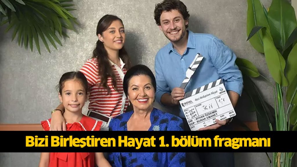 Bizi Birleştiren Hayat 1. bölüm