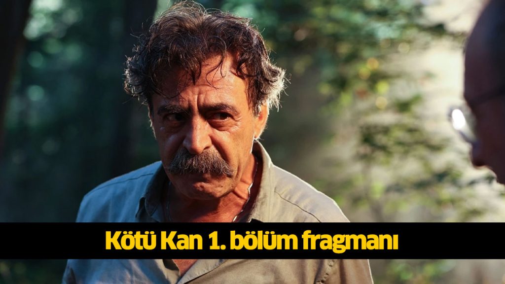 Kötü Kan 1. bölüm