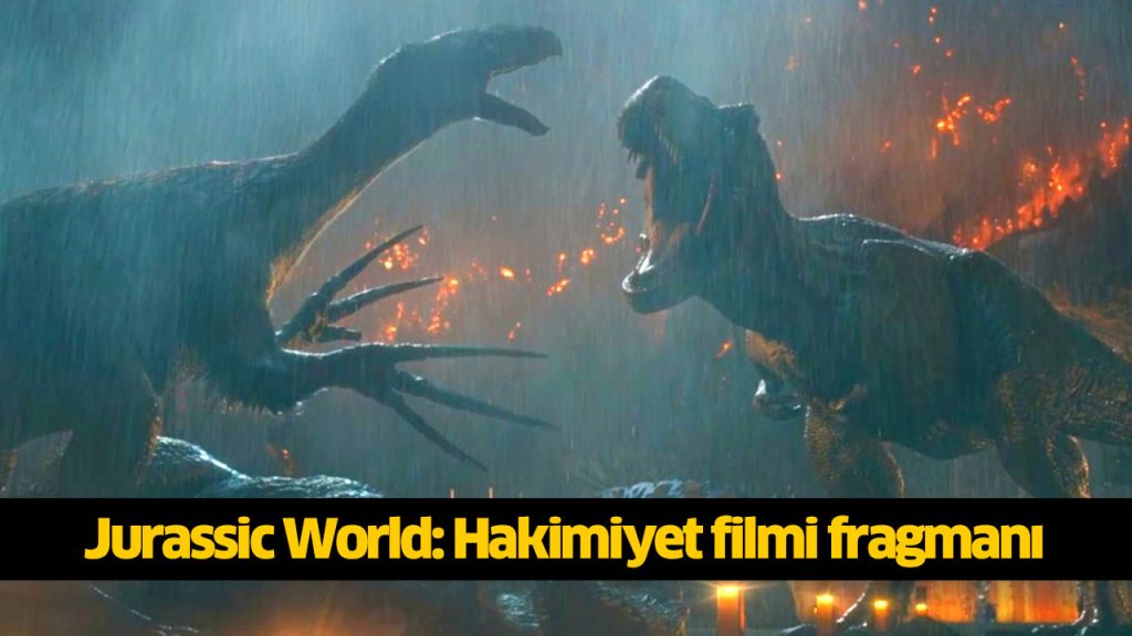 Jurassic World Hakimiyet filmi