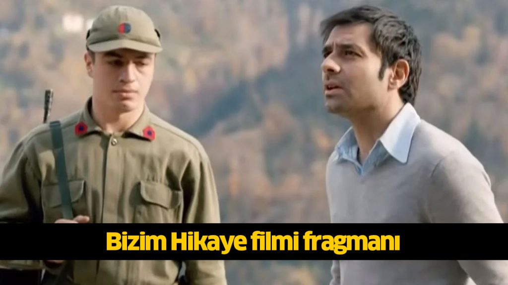 Bizim Hikaye filmi