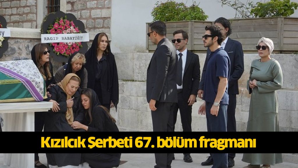 Kızılcık Şerbeti 67. bölüm